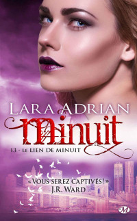 Lara Adrian [Adrian, Lara] — Le Lien de minuit: Minuit, T13 (Bit-Lit) (French Edition)
