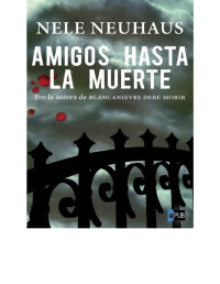 Nele Neuhaus — Amigos Hasta La Muerte