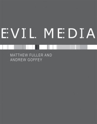 Goffey, Andrew & Fuller, Matthew — Evil Media