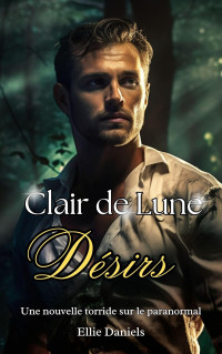 Ellie Daniels — Clair de lune : désirs