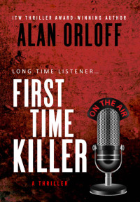 Alan Orloff — First Time Killer