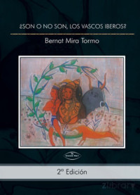 Bernat Mira Tormo — ¿Son o no son los vascos iberos? 2a. Ed.