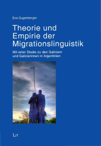 Eva Gugenberger; — Theorie und Empirie der Migrationslinguistik