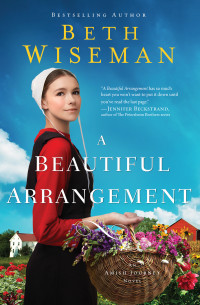 Beth Wiseman; — A Beautiful Arrangement