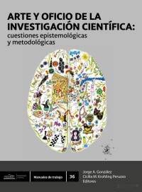 Jorge A. González — Arte y oficio de la investigación científica