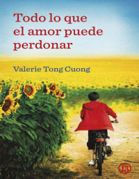 Valérie Tong Cuong [Cuong, Valérie Tong] — Todo lo que el amor puede perdonar