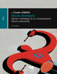 Claudio Cabona — Nicola Bombacci: Storia e Ideologia di un rivoluzionario fascio-comunista (Koinè) (Italian Edition)