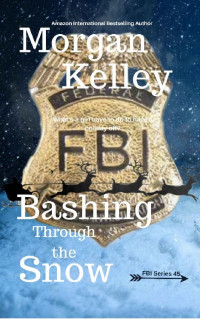 Kelley, Morgan — Bashing Through The Snow