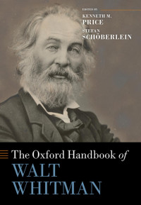 Kenneth M. Price;Stefan Schberlein; — The Oxford Handbook of Walt Whitman