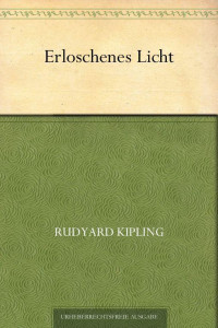 Kipling, Rudyard — Erloschenes Licht