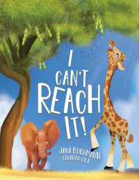 Jana Buchmann — I Can't Reach It!: A Growth Mindset Book To Promote Self-Esteem