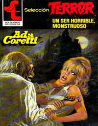 Ada Coretti — Un ser horrible, monstruoso