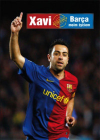 Xavier Hernandéz Creus & Javier Miguel — Xavi. Barca moim życiem