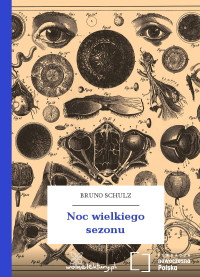 Bruno Schulz — Noc wielkiego sezonu