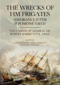 John Bingeman;Paul Simpson;David Tomalin; — The Wrecks of HM Frigates Assurance (1753) and Pomone (1811)