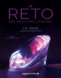 J. S. Scott — El reto del multimillonario (Saga Los Sinclair nº 1) (Spanish Edition)