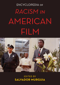 Murguia, Salvador — The Encyclopedia of Racism in American Films