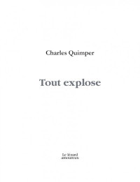 Quimper, Charles — Tout explose