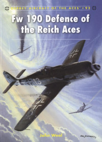 John Weal (Author, Illustrator) — Fw 190 Defence of the Reich Aces