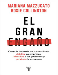 El Gran Engaño — Mazzucato Mariana Y Collington Rosie