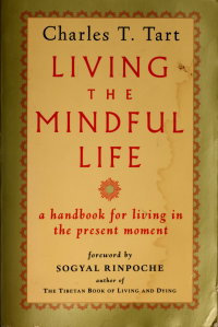 Tart, Charles T., 1937- — Living the mindful life