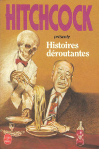 Hitchcock, Alfred — Hitchcock Présente - 56 - Histoires Déroutantes
