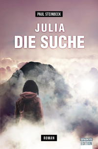 Paul Steinbeck — Julia - Die Suche (German Edition)