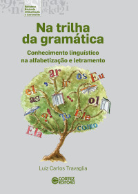 Luiz Carlos Travaglia — Na trilha da gramática