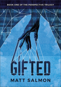 Matt Salmon — Gifted: Book One of The Perspective Trilogy