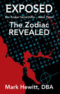 Mark Hewitt — Exposed: The Zodiac Revealed (The Zodiac Serial Killer Book 3)