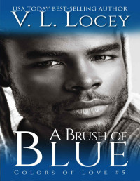 Locey, V.L. — A Brush of Blue: Colors of Love #5