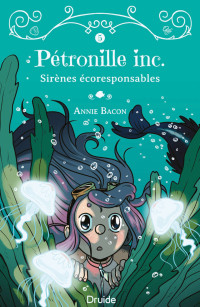 Annie Bacon — Pétronille Inc. T5 : Sirènes écoresponsables