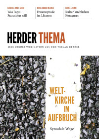 © Verlag Herder GmbH — Weltkirche im Aufbruch. Synodale Wege