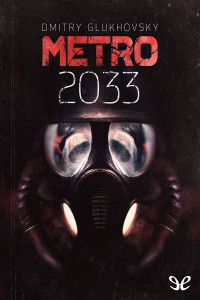 Dmitry Glukhovsky — Metro 2033