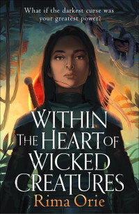 Rima Orie — WITHIN THE HEART OF WICKED CREATURES