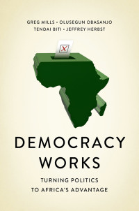 Greg Mills;Olusegun Obasanjo;Tendai Biti;Jeffrey Herbst; — Democracy Works