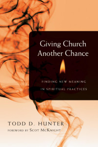 Todd Hunter — Giving Church Another Chance