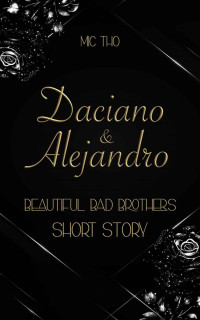 Mic Tho — Daciano und Alejandro: Beautiful Bad Brothers Short Story