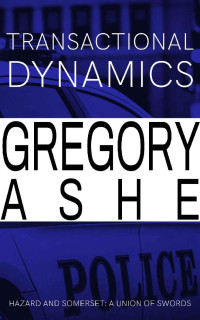 Gregory Ashe — Transactional Dynamics (Hazard and Somerset: A Union of Swords Book 3)