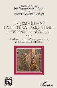 Jean - Baptiste Nsuka Nkoko;Florent Babaapu Kabilayi; — La femme dans la littrature latine : symbole et ralit