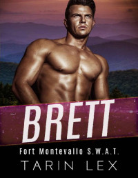 Tarin Lex — Brett: A Mountain Man Cop and Curvy Girl Romance (Fort Montevallo S.W.A.T. Book 4)