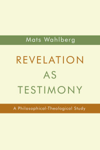 Mats Wahlberg — Revelation As Testimony