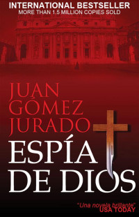 Juan Gómez-Jurado — Espía De Dios