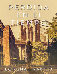 Lorena Franco — Perdida en el tiempo (Spanish Edition)