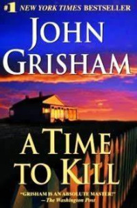 John Grisham — A Time to Kill-وقت القتل