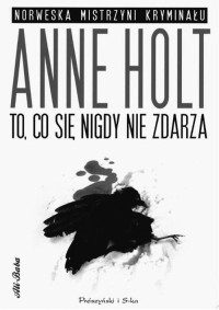 Holt Anne — To, co się nigdy nie zdarza