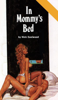 Nick Eastwood — In Mommy's Bed