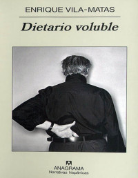 Enrique Vila-Matas — Dietario Voluble