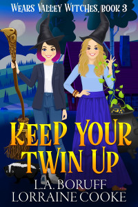 L. A. Boruff, Lorraine Cooke — Keep Your Twin Up (Wears Valley Witches Mystery 3)
