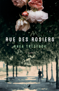 Rhea Tregebov — Rue des Rosiers